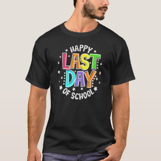 T-shirt Cute Teacher Appreciation Happy Last Day Of School
