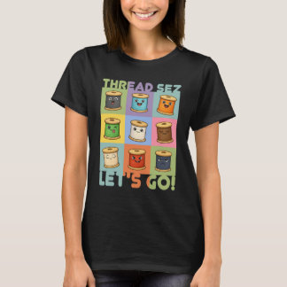 T-shirt Cute thread collage sewing quilter seamstress