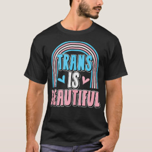 T-shirt Cute Trendy Trans Is Beautiful Transgender Pride F