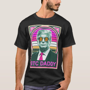 T-shirt Cute Trump Bitcoin Btc Daddy Finance Audit Fomo Mo