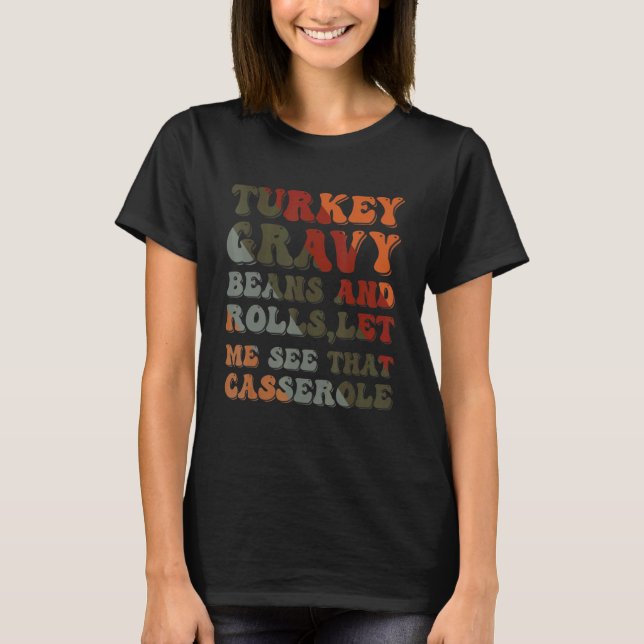 T-shirt Cute Turkey Gravy Beans And Rolls Let Me See That  (Devant)