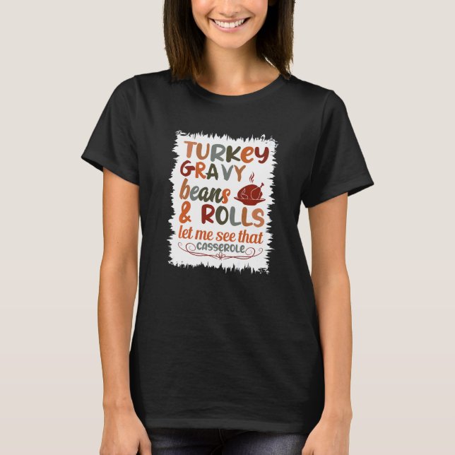 T-shirt Cute Turkey Gravy Beans And Rolls Let Me See That  (Devant)