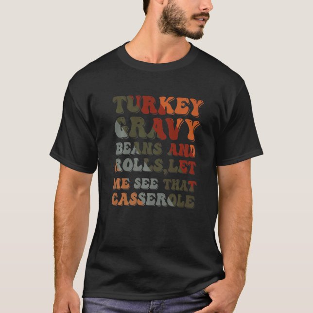 T-shirt Cute Turkey Gravy Beans And Rolls Let Me See That  (Devant)