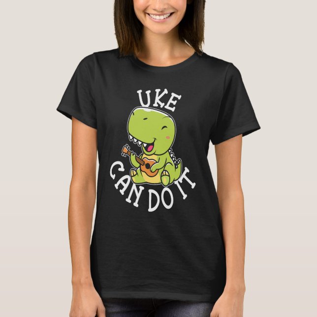 T-shirt Cute Uke Can Do It Ukulele Player (Devant)