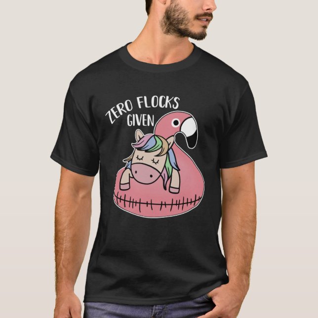 T-shirt Cute Unicorn Flamingo Zero Flocks Given  Saying (Devant)