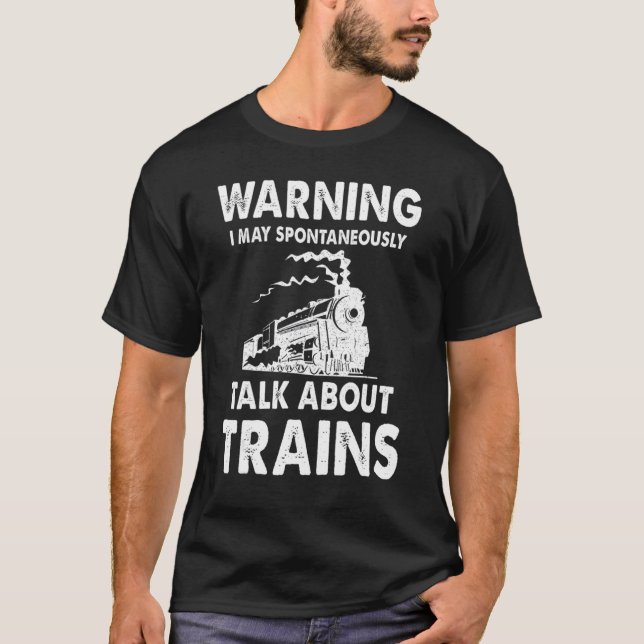 T-shirt Cute Warning May Spontaneously Talk About Trains (Devant)