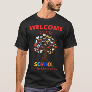 T-shirt Cute Welcome Back to School from the Library Crew 