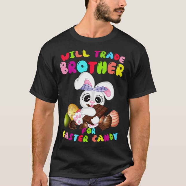 T-shirt Cute Will Trade Brother For Easter Candy Easter Da (Devant)