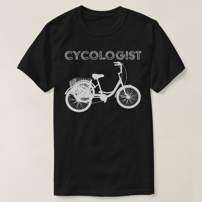 T-shirt Cycologue Pour Cycliste Drôle Dire Tricycle Adulte (Design devant)