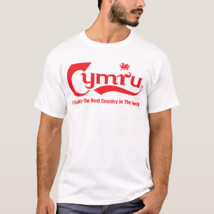 T-shirt Cymru. .probably le meilleur pays au monde