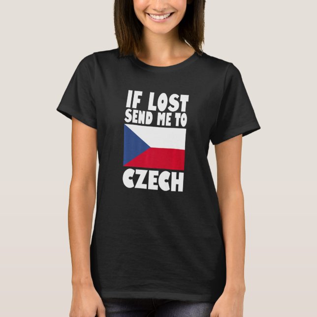 T-shirt Czech Flag Design  If lost send me to Czech Premiu (Devant)
