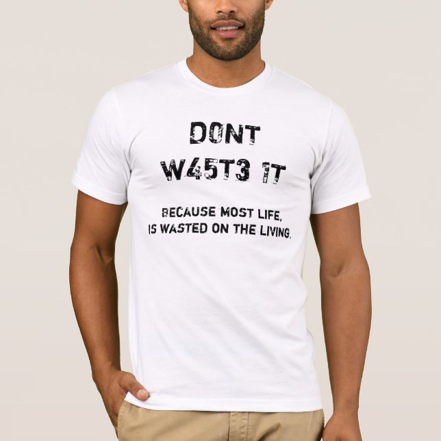 T-SHIRT D0NT W45T3 1T (Devant)