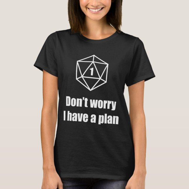 T-shirt D20 Fail Dont Worry I Have A Plan  (Devant)