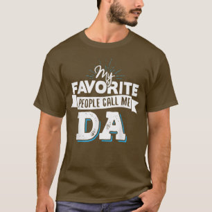 T-shirt Da Mes Gens Préférés M'Appelent Da