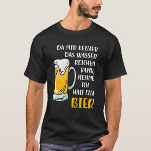 T-shirt Da Mir Keine Das Wasser Reichkann Ich Nehme Ein Bi