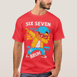 T-shirt Dabbing Six Seven Bruh 67 Meme 6 7 Numbers Funny B