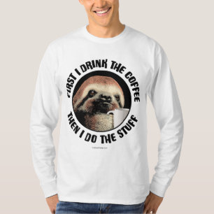 T-shirt D'Abord, Je Bois Le Café. Puis Je Fais Le Stuff -