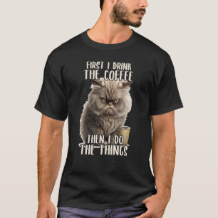 T-shirt D'Abord Je Fais Café Café Et Grump De Chat Sarcast