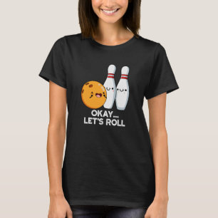 T-shirt D'accord, c'est parti Drôle de jeu de mots de bowl