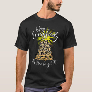 T-shirt D'accord tout le monde il est temps de s'éclater -