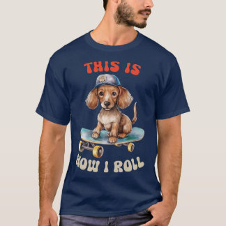T-shirt Dachshund C'Est Comme Ça Que Je Roule