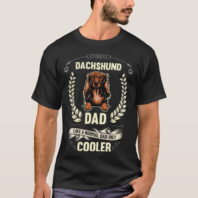 T-shirt Dachshund Dad Like A Normal Dad Only Cooler  Dog O (Devant)