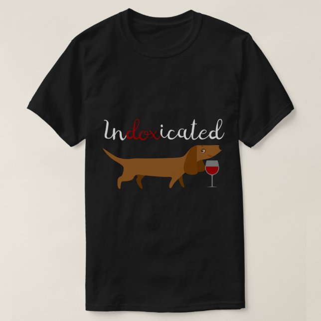 T-shirt Dachshund indoxicé et vin Cute Wiener Chien (Design devant)