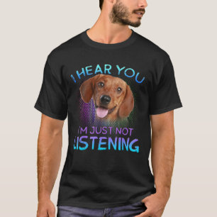 T-shirt Dachshund je t'entends pas écouter 