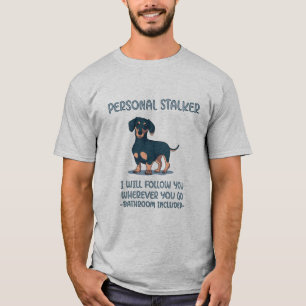 T-shirt Dachshund Personal Stalker