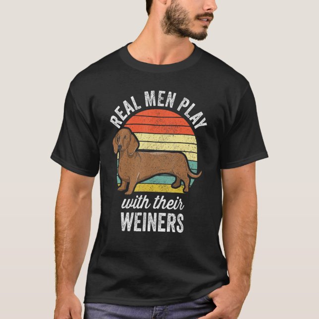 T-shirt Dachshund Weiner Dog - Real Men Play With Their We (Devant)
