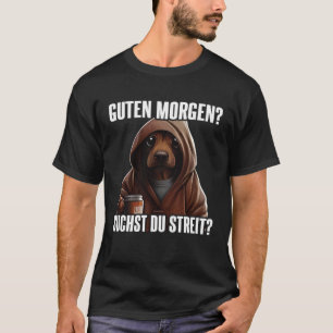 T-shirt Dackel Spruch Lustig Geschenk I Guten Morgen