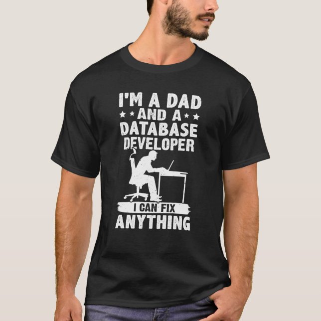 T-shirt Dad And A Database Developer I Can Fix Anything (Devant)