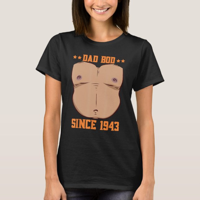 T-shirt Dad Bod Since 1943 Father s Day Beer Belly (Devant)