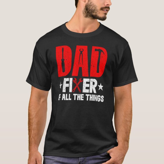 T-shirt DAD Fixer Of All Things Funny Tools Dad Jokes Fath (Devant)