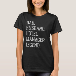 T-shirt Dad Husband Hotel Manager Legend Hotel Manager Dad