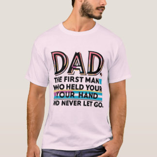 T-shirt DAD - Le Premier Homme Qui T'A Tenu La Main