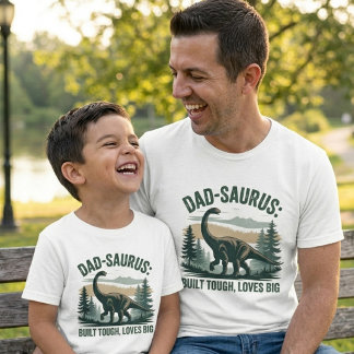 T-shirt Dad-Saurus Construit pour durer, Aime Grand | Dino