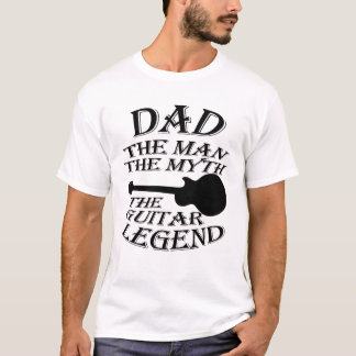 T-shirt Dad The Man the myth the guitar legend