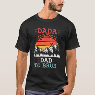 T-shirt Dada Daddy Dad Bruh Citation Fête des pères Vintag