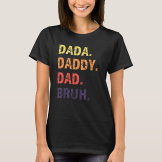 T-shirt Dada Daddy Dad Bruh Father s Day