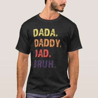 T-shirt Dada Daddy Dad Bruh Father s Day