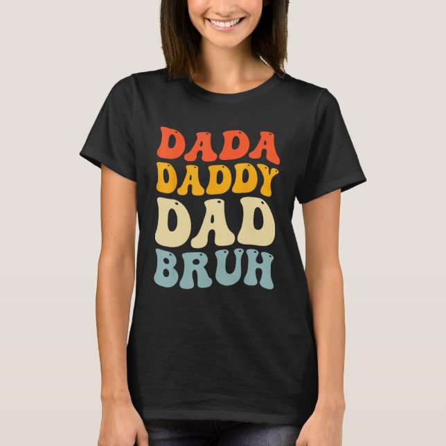 T-shirt Dada Daddy Dad Bruh  Fatheru2019s Day Retro Groovy (Devant)