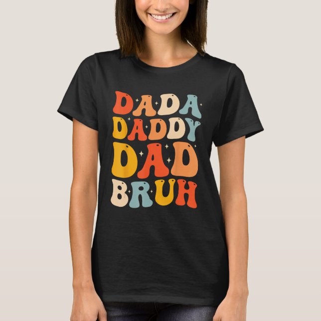 T-shirt Dada Daddy Dad Bruh  Fatheru2019s Day Retro Groovy (Devant)