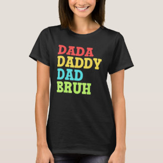 T-shirt Dada Daddy Dad Bruh First Time Dad Father's Da