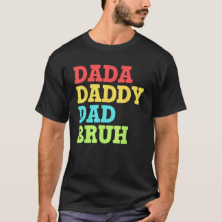 T-shirt Dada Daddy Dad Bruh First Time Dad Father's Da