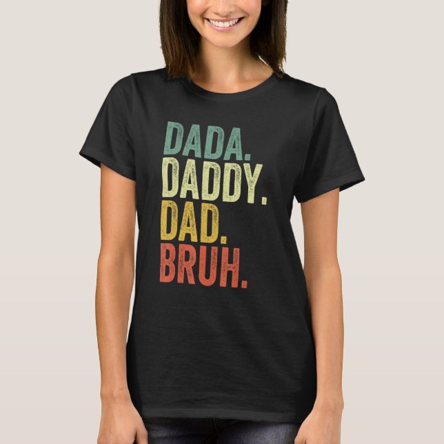 T-shirt Dada Daddy Dad Bruh Funny Father's Day (Devant)