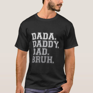 T-shirt Dada Daddy Papa Bruh Drôle Fête des pères