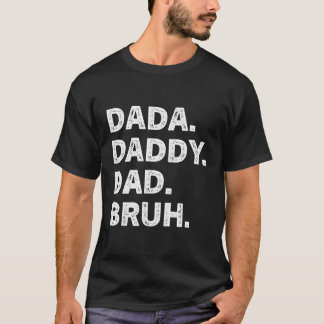 T-shirt Dada Daddy Papa Bruh Fête des pères