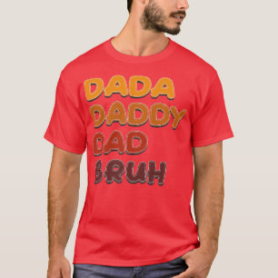 T-shirt Dada Daddy Papa Bruh Vintage Texte Rétro
