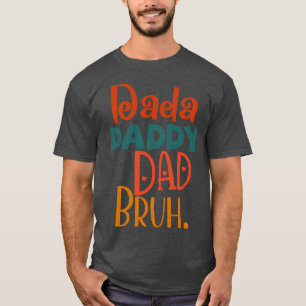 T-shirt Dada Papa Papa Bruh 2